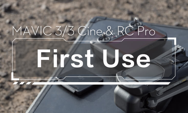 DJI Mavic 3/ 3 Cine & RC - Pro | First Use Guidelines